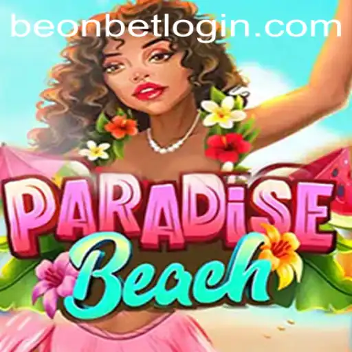 ParadiseBeach: An Immersive Gaming Adventure with Beonbet Integration